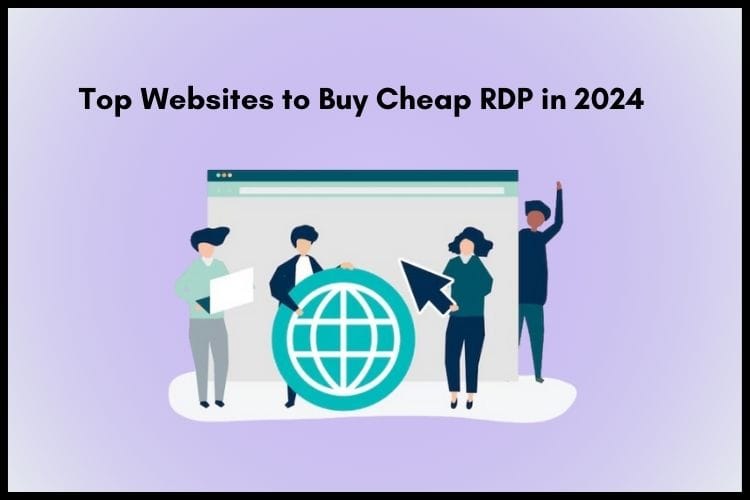 How to Choose the Best Cheap RDP Provider for Your Needs